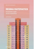 Mari idei ale matematicii. Volumul 15: Regina matematicii. Dumnezeu ajuta teoria numerelor