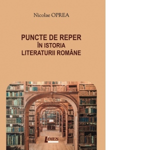 Vezi detalii pentru Puncte de reper in istoria literaturii romane