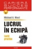 Lucrul in echipa. Lectii practice