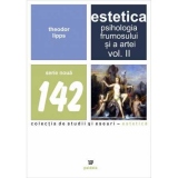 Estetica. Psihologia frumosului si a artei. Volumul 2