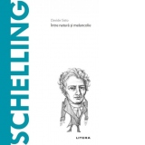 Descopera Filosofia. Friedrich Schelling. Intre natura si melancolie