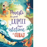 Povesti din jurul lumii despre istetime si curaj (Usborne)