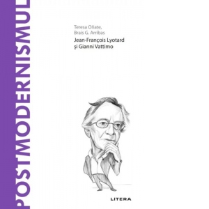 Vezi detalii pentru Descopera Filosofia. Postmodernismul. Jean-Francois Lyotard si Gianni Vattimo