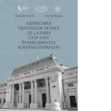 Ratificarea Tratatelor de Pace de la Paris (1919-1920) in Parlamentul Romaniei intregite