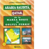 Arabia Saudita, Qatar, de la Marea Rosie la Golful Persic