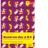 Rund um das ABC. Arbeitsheft fur die Vorbereitungs- und 1. Klasse