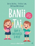 Banii tai. Cum ii cheltuiesti si de ce. Banii tai, ai familiei, ai tarii si ai lumii