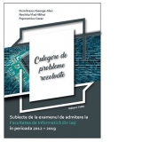 Culegere de probleme rezolvate. Subiecte de la examenul de admitere la Facultatea de Informatica din Iasi in perioada 2012-2019