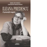 Ileana Predescu. O prezenta magica