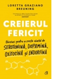 Creierul fericit. Obiceiuri pentru a creste nivelul de serotonina, dopamina, oxitocina si endorfina