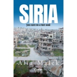 Siria. Tara care ne-a fost casa