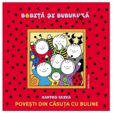 Bobita si Buburuza. Povesti din casuta cu buline