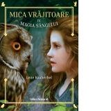 Mica vrajitoare. Volumul al IV-lea: Magia sangelui