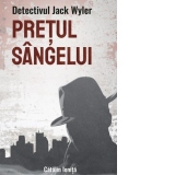 Detectivul Jack Wyler. Pretul sangelui