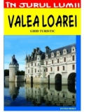 Valea Loarei - Ghid turistic