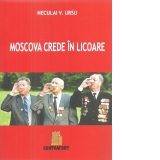 Moscova crede in licoare