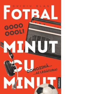 Fotbal minut cu minut