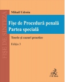 Fise de Procedura penala. Partea speciala. Editia 3