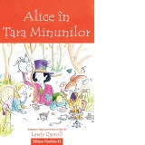 Alice in Tara Minunilor. Adaptare dupa povestea scrisa de Lewis Carroll