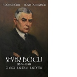 Sever Bocu (1874-1951). O viata. Un ideal. Un destin