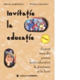 Invitatie la educatie. Suport metodic pentru lectii educative la gimnaziu si la liceu