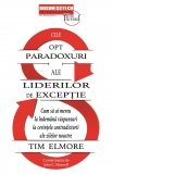 Cele 8 paradoxuri ale liderilor de exceptie. Cum sa ai mereu la indemana raspunsuri la cerintele contradictorii ale zilelor noastre