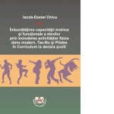 Imbunatatirea capacitatii motrice si functionale a elevilor prin includerea activitatilor fizice dans modern, Tae-Bo si Pilates in Curriculum la decizia scolii