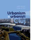 Urbanism si urbanisti din Cluj