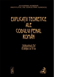 Explicatiile teoretice ale Codului penal roman. Editia 2. Volumul IV (brosat)