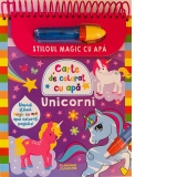 Unicorni. Carte de colorat cu apa. Stiloul magic cu apa