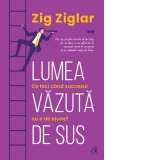 Lumea vazuta de sus. Ce faci cand succesul nu e de ajuns?