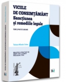 Viciile de consimtamant. Sanctiunea si remediile legale. Teorie si practica juridica.