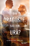 Din dragoste. Sau din ura? Volumul I din Saga Familiei Adair