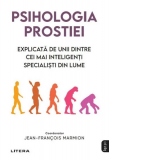 Psihologia prostiei. Explicata de unii dintre cei mai inteligenti specialisti din lume