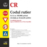 Codul rutier. Legea nr. 134/2022 (M. Of. nr. 477 din 13 mai 2022). Editia a 12-a actualizata la 3 iulie 2022