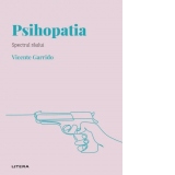 Descopera Psihologia. Psihopatia. Spectrul raului