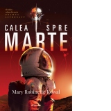 Calea spre Marte (Seria Doamna astronaut, partea a II-a)