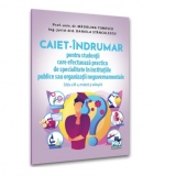 Caiet - indrumar pentru studentii care efectueaza practica de specialitate in institutiile publice sau organizatii neguvernamentale. Editia a XII-a, revazuta si adaugita