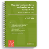 Organizarea si exercitarea profesiei de avocat. Legislatie adnotata, actualizata la 15 iulie 2022