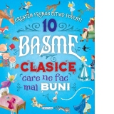 10 Basme clasice care ne fac mai buni. Crestem frumos citind povesti