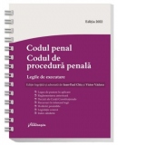 Codul penal. Codul de procedura penala. Legile de executare. Actualizat 12 iulie 2022, spiralat