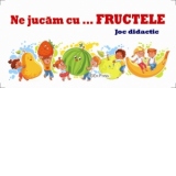 Ne jucam cu fructele - Joc didactic