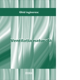 Ventilatia naturala. Ghid ingineresc