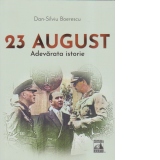 23 August. Adevarata istorie