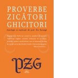 Proverbe, zicatori, ghicitori. Antologie si explicatii de prof. Ilie Baranga