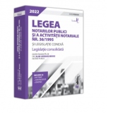 Legea notarilor publici si a activitatii notariale nr. 36/1995 si legislatie conexa 2022. Legislatie consolidata