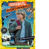 Ghidul aventurierului. Idei practice si utile