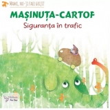 Masinuta-cartof. Siguranta in trafic