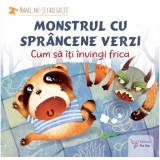 Monstrul cu sprancene verzi. Cum sa-ti invingi frica