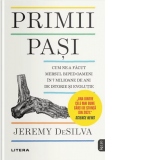 Primii pasi. Cum ne-a facut mersul biped oameni in 7 milioane de ani de istorie si evolutie